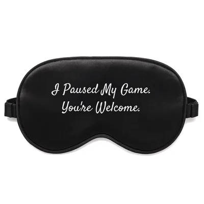 Gamer Wife Sleep Mask: I Paused My Game You're Welcome