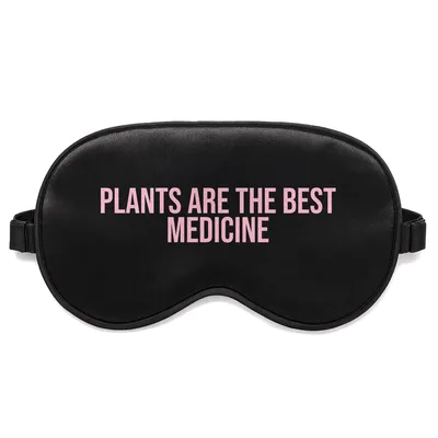 Plants Are Medicine Sleep Mask for Green Thumbs