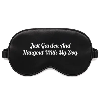 Gardening Dog Lover Sleep Mask featuring the phrase Just Garden