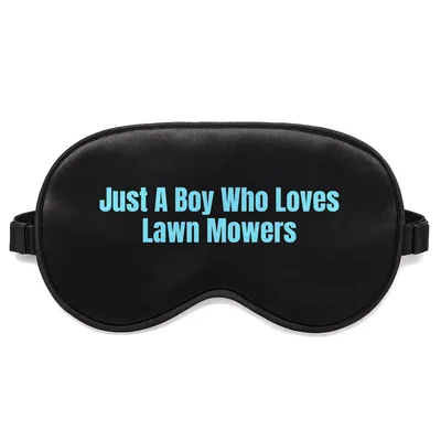Lawn Mower Lover Sleep Mask: Just A Boy Who Loves Lawn Mowers Design