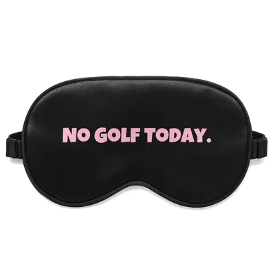 No Golf Today Sleep Mask for Golf Lovers