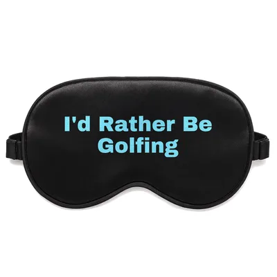 Rather Be Golfing Sleep Mask for Course Lovers