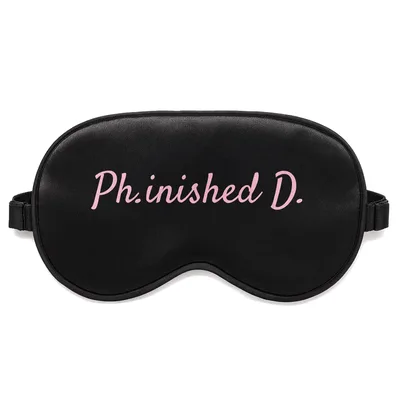 PhD Graduate Sleep Mask: Ph.inished D. for Doctorate Celebrations
