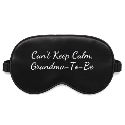 Grandma to Be Sleep Mask: Can't Keep Calm