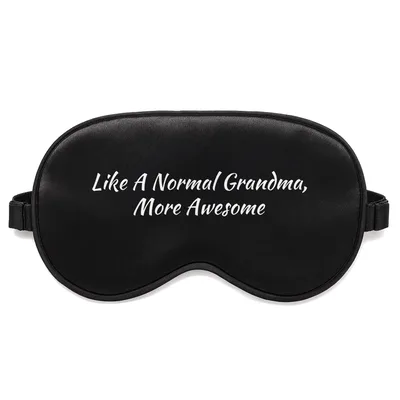 Funny Grandma Sleep Mask Like A Normal Grandma More Awesome