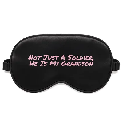 Soldier Grandson Sleep Mask: Not Just a Soldier He Is My Grandson