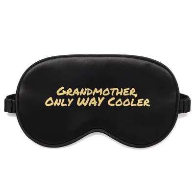 Cool Grandma Sleep Mask: Grandmother Only Way Cooler Design