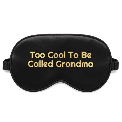 Grandma Humor Sleep Mask Too Cool To Be Called Grandma
