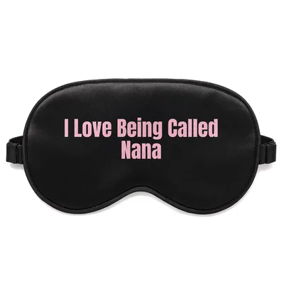 Grandma Nana Sleep Mask: I Love Being Called Nana Design