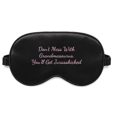 Grandma Dinosaur Sleep Mask: Don't Mess With Grandmasaurus