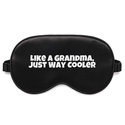 Best Grandma Sleep Mask Like a Grandma Just Way Cooler Design