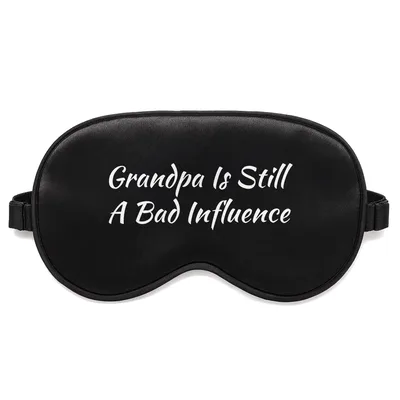 Bad Influence Grandpa Sleep Mask - Funny Granddad Phrase Design