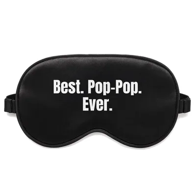 Pop-Pop Gift Sleep Mask Best. Pop-Pop. Ever. Design