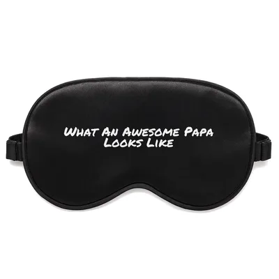 Awesome Papa Sleep Mask: What an Awesome Papa Looks Like Design