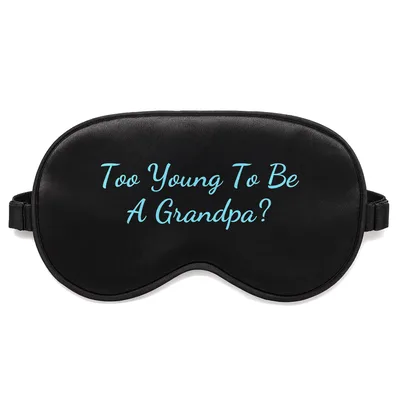 Too Young Grandpa Sleep Mask: Too Young To Be A Grandpa? Design