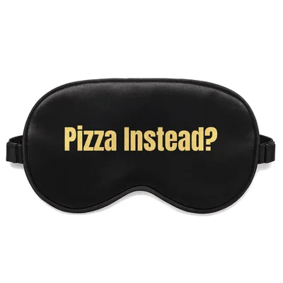 Pizza Lover Sleep Mask: Pizza Instead? Holiday Humor
