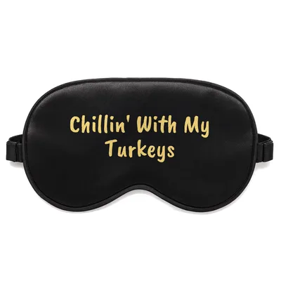 Chillin with My Turkeys Sleep Mask for Holiday Rest