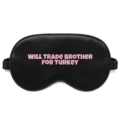 Thanksgiving Brother Sleep Mask: Will Trade Brother for Turkey Design