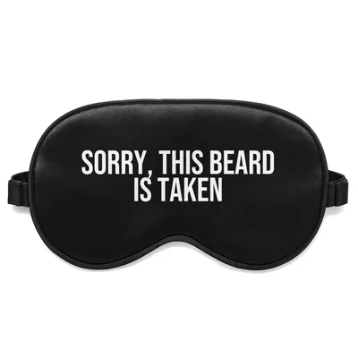 Taken Beard Sleep Mask: Sorry This Beard Is Taken Design