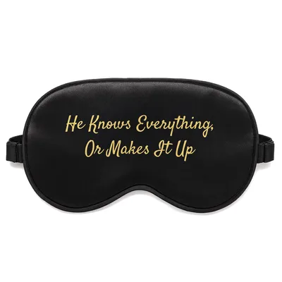 Knows Everything Sleep Mask: He Knows Everything Or Makes It Up