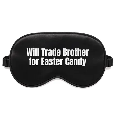 Easter Candy Sleep Mask - Will Trade Brother for Easter Candy Design