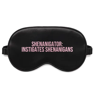Instigates Shenanigans Sleep Mask: The Shenanigator Definition Print