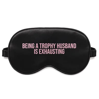 Tired Husband Sleep Mask: Trophy Husband Exhausting Design