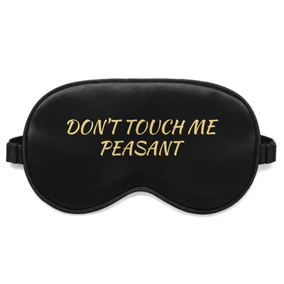 Introvert Humor Sleep Mask: Don't Touch Me Peasant Design