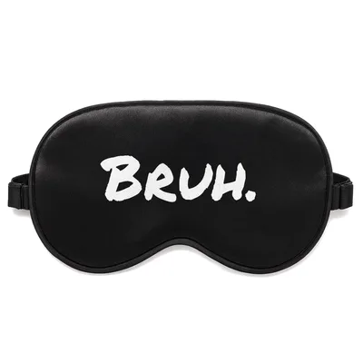 Sarcastic Bruh Sleep Mask for Introverts Who Love Sarcasm