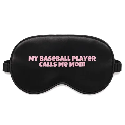 Baseball Mom Sleep Mask: My Baseball Player Calls Me Mom