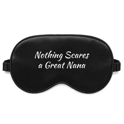 Great Nana Sleep Mask: Nothing Scares a Great Nana Design