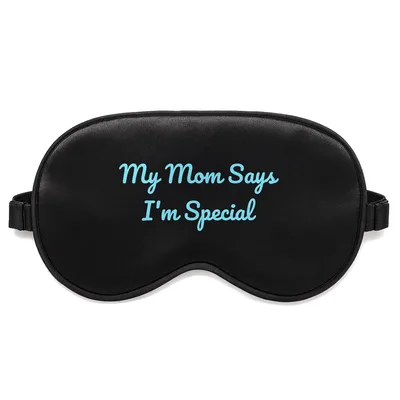 Mom Says I'm Special Sleep Mask for Family Lovers