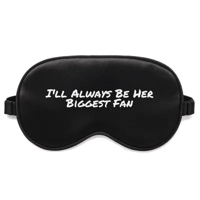 Biggest Fan Mom Sleep Mask: I'll Always Be Her Biggest Fan Design