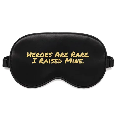 Proud Mom Sleep Mask: Heroes Are Rare, I Raised Mine