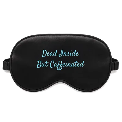 Caffeine Addict Sleep Mask: Dead Inside But Caffeinated Design