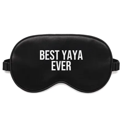 Best Yaya Ever Sleep Mask: Bold White Text on Black