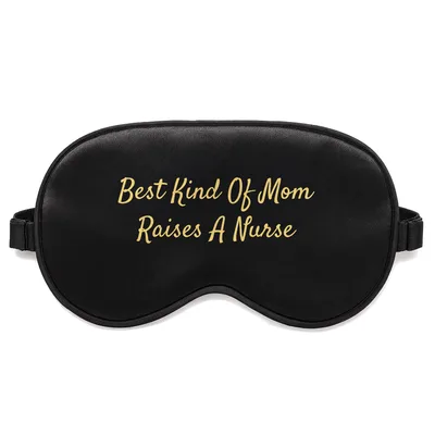 Nurse Mom Sleep Mask: Best Kind Of Mom Raises A Nurse