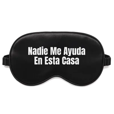 Overworked Mom Sleep Mask: Nadie Me Ayuda En Esta Casa Design