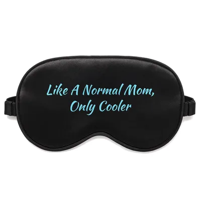 Cool Mom Sleep Mask Like A Normal Mom, Only Cooler