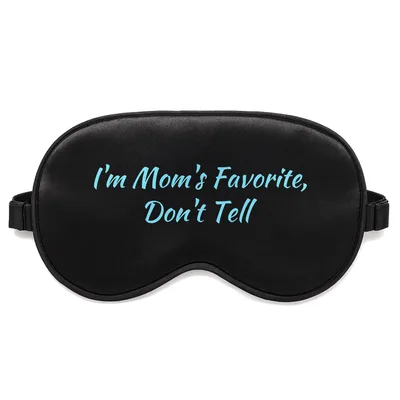 Mom's Favorite Sleep Mask: I'm Mom's Favorite, Don't Tell Design