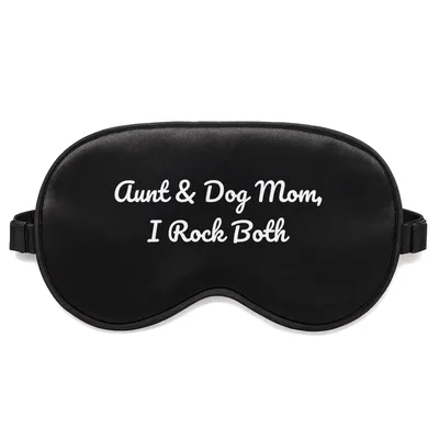 Aunt and Dog Mom Sleep Mask: I Rock Both Design