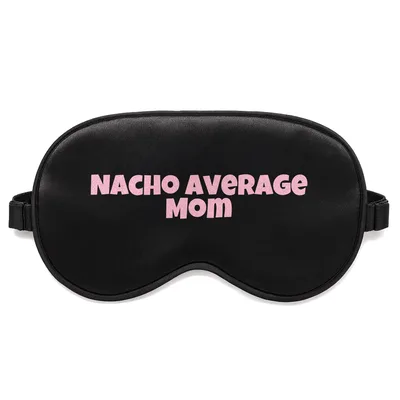Nacho Average Mom Sleep Mask - Pink Text Design