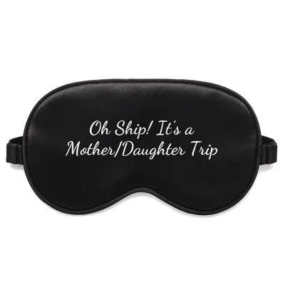 Mother Daughter Cruise Sleep Mask - Oh Ship It's a Trip