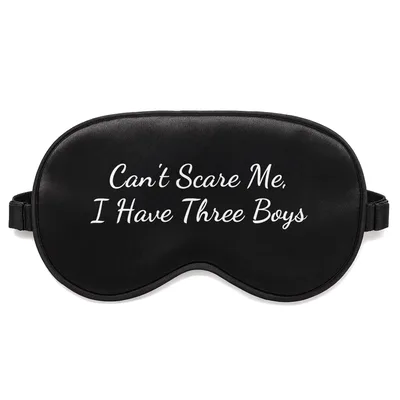Mom of Three Boys Sleep Mask: Can't Scare Me Design