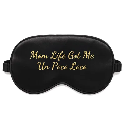 Mom Life Got Me Sleep Mask - Un Poco Loco Design