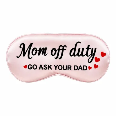 Mom Off Duty Sleep Mask: Ask Your Dad Humor