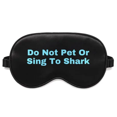 Do Not Pet Shark Sleep Mask - Humorous Warning Design