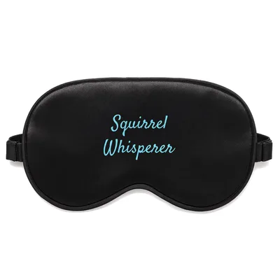 Squirrel Whisperer Sleep Mask for Rodent Enthusiasts