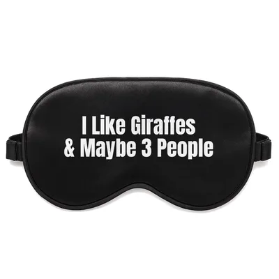Giraffe Lover Sleep Mask I Like Giraffes & Maybe 3 People