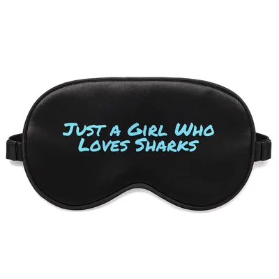 Shark Lover Girl Sleep Mask: Just a Girl Who Loves Sharks Design
